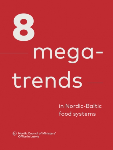 8 megatendences, kas ietekmēs pārtikas nākotni Ziemeļvalstu un Baltijas reģionā